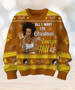 All I Want For Christmas Is Lauryn Hill Chirstmas Gifts 2024 Xmas For Family And Friends Ugly Sweater