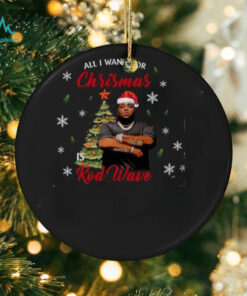 All I Want For Christmas Is Rod Wave Shirt