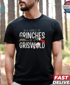 Be Clark Griswold In A World Of Grinches Christmas T Shirt