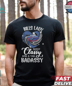 Bills Laydy Sassy Classy And A Tad Badassy Shirt