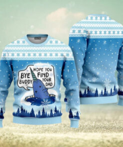 Buddy The Elf Christmas Sweater, Bye Buddy, Hope You Find Your Dad Ugly Sweater