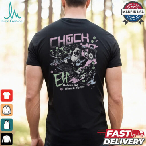 Check Yo Elf T Shirt