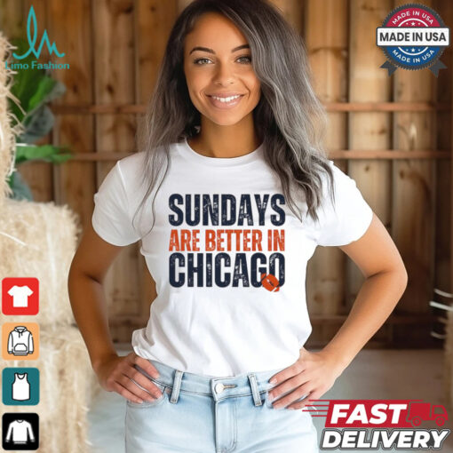 Chicago Football Sweatshirt, Sundays are Better in Chicago, Chicago Football Gifts Shirt