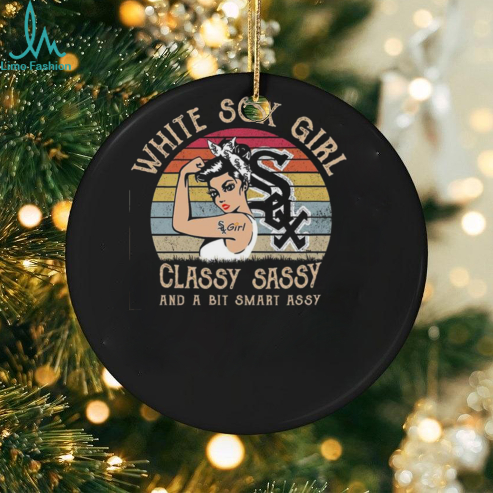 Chicago White Sox Girls Classy Sassy And A Bit Smart Assy Shirt Chicago White Sox Girls Classy Sassy And A Bit Smart Assy Shirt