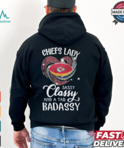Chiefs Laydy Sassy Classy And A Tad Badassy Shirt