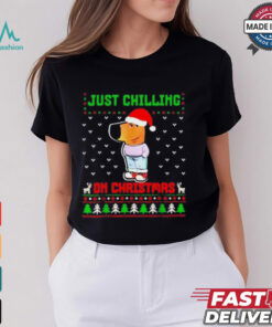 Chill Guy Just Chilling On Christmas ugly shirt
