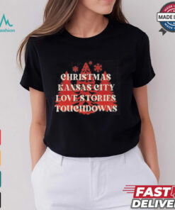 Christmas Kansas City Love Stories Touchdowns Shirt