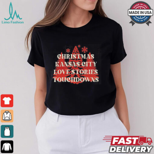 Christmas Kansas City Love Stories Touchdowns Shirt