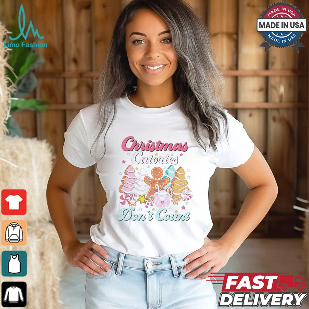 Christmas calories dont count funny holiday cute shirt Christmas calories dont count funny holiday cute shirt
