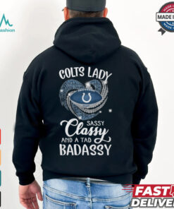 Colts Laydy Sassy Classy And A Tad Badassy Shirt