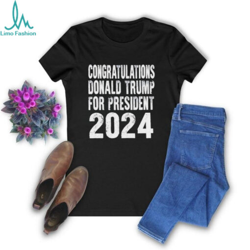 Congratulations Donald Trump For President 2024 Shirt
