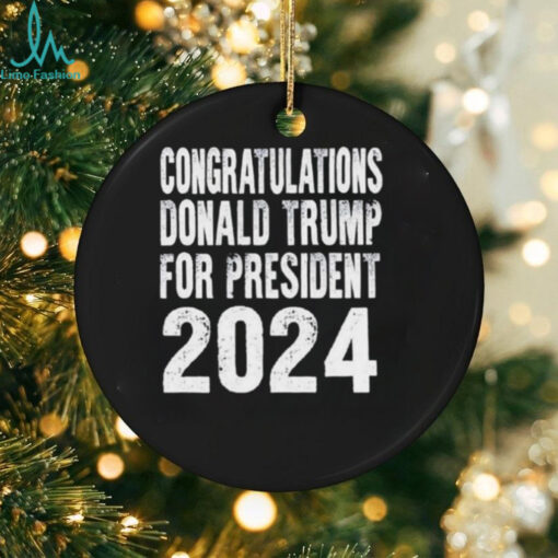 Congratulations Donald Trump For President 2024 Shirt