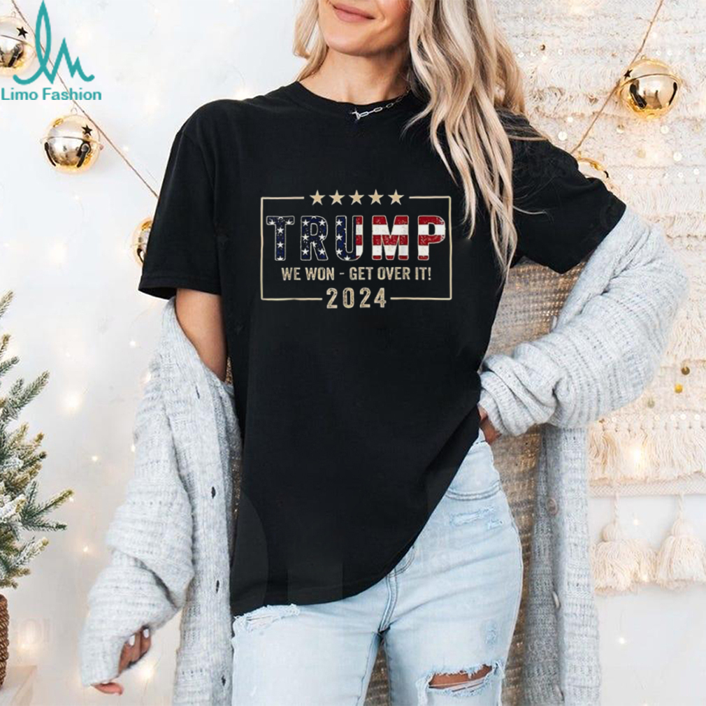 Congratulations Trump We Won Get Over It 2024 Shirt Congratulations Trump We Won Get Over It 2024 Shirt