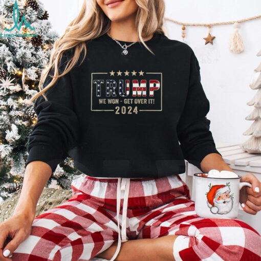 Congratulations Trump We Won Get Over It 2024 Shirt