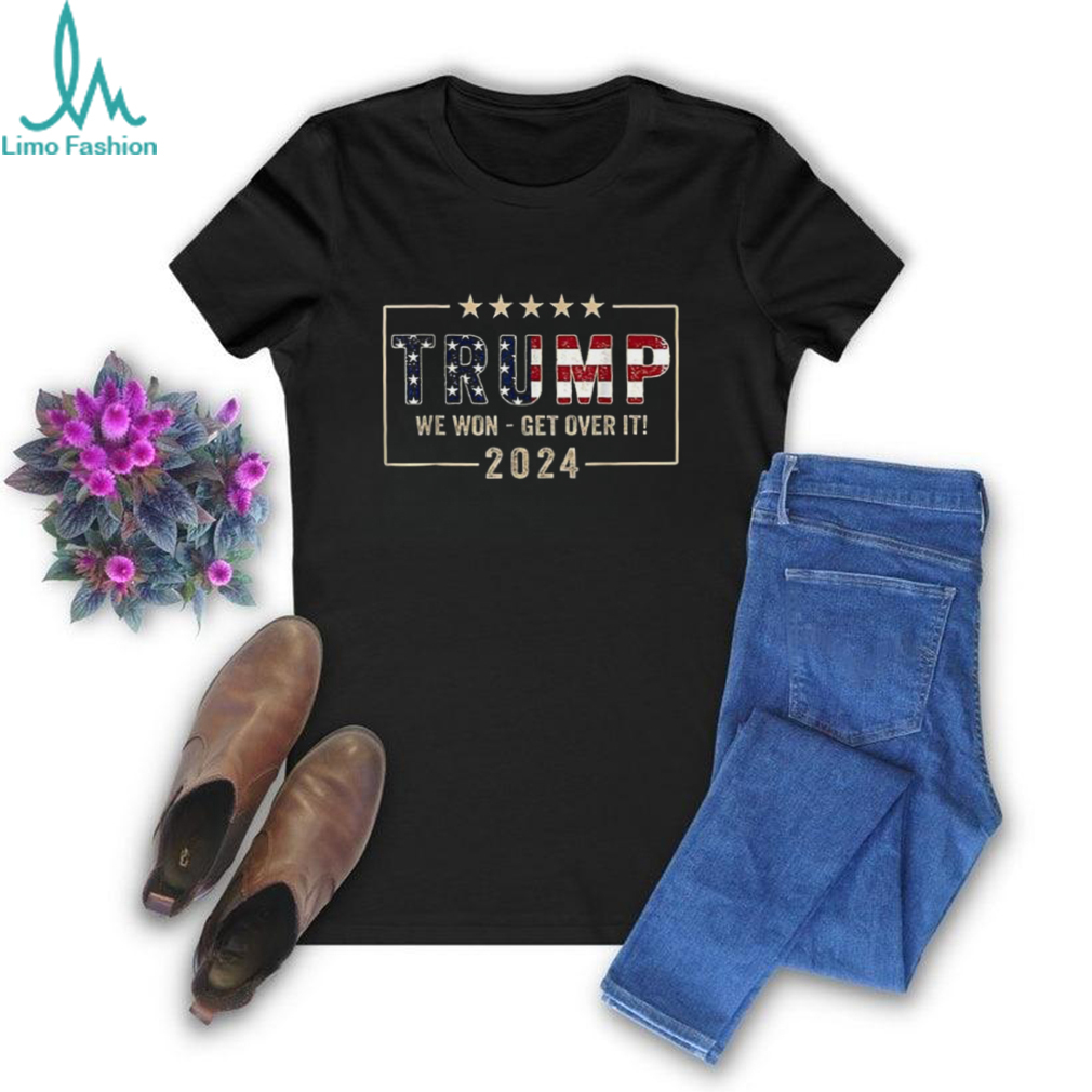 Congratulations Trump We Won Get Over It 2024 Shirt Congratulations Trump We Won Get Over It 2024 Shirt