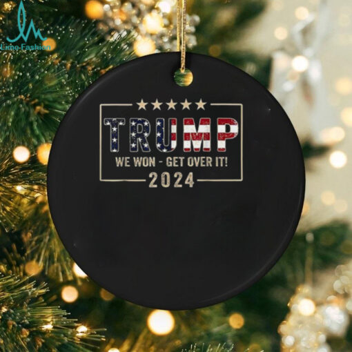 Congratulations Trump We Won Get Over It 2024 Shirt