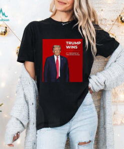 Congratulations Trump Wins 47th President Of The United States Shirt