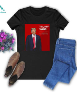 Congratulations Trump Wins 47th President Of The United States Shirt