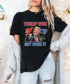 Congratulations Trump Won Get Over It 2024 Shirt