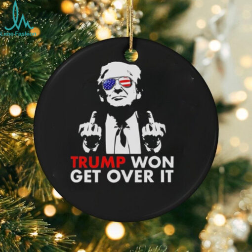 Congratulations Trump Won Get Over It Shirt
