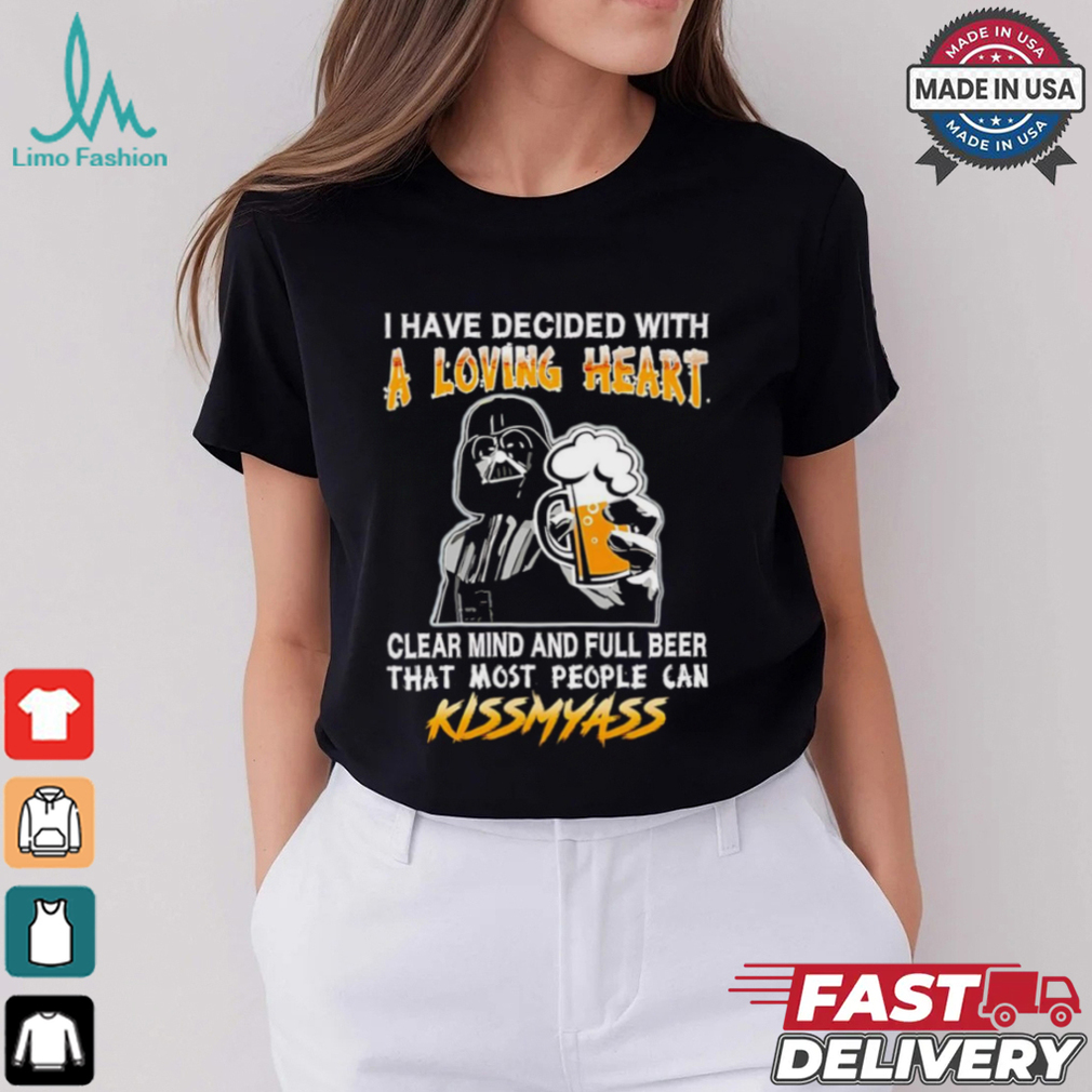 Darth Vader I have decided with a loving heart clear mind shirt Darth Vader I have decided with a loving heart clear mind shirt