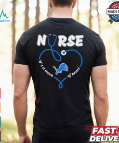 Detroit Lions Nurse it’s a work of heart shirt
