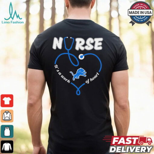 Detroit Lions Nurse it’s a work of heart shirt