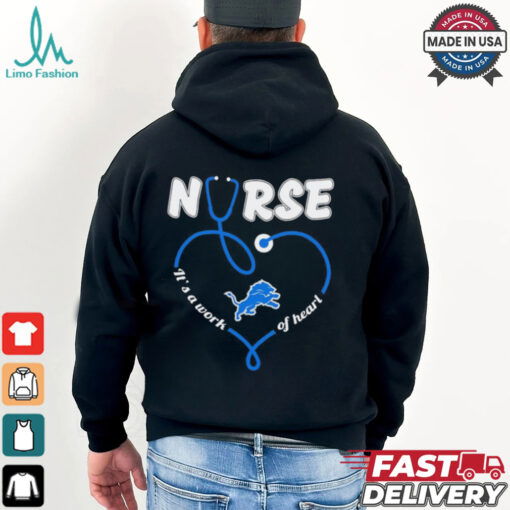 Detroit Lions Nurse it’s a work of heart shirt