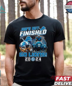 Detroit Lions – Job Not Finished Go Lions 2024 Unisex T Shirt