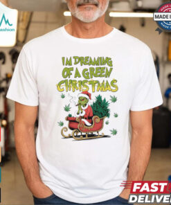 Dreaming Of Green Christmas Shirt