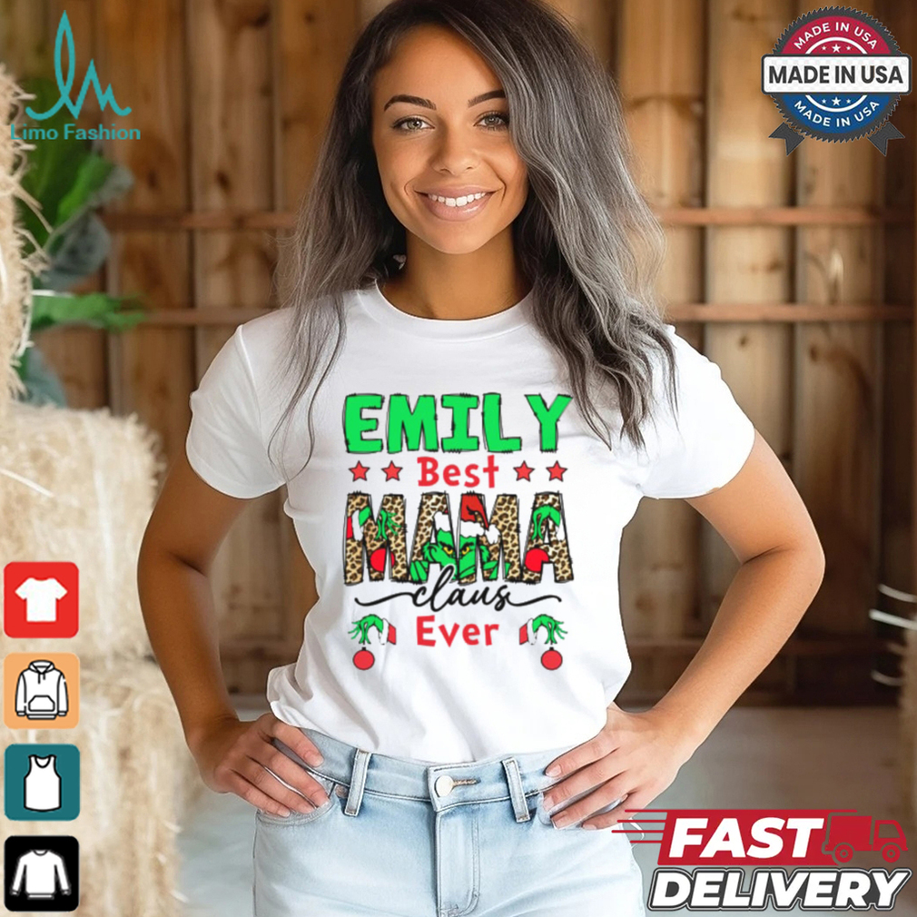 Emily Best Mama Claus Ever Shirt Emily Best Mama Claus Ever Shirt