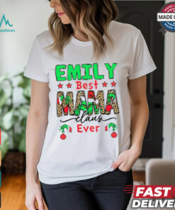 Emily Best Mama Claus Ever Shirt