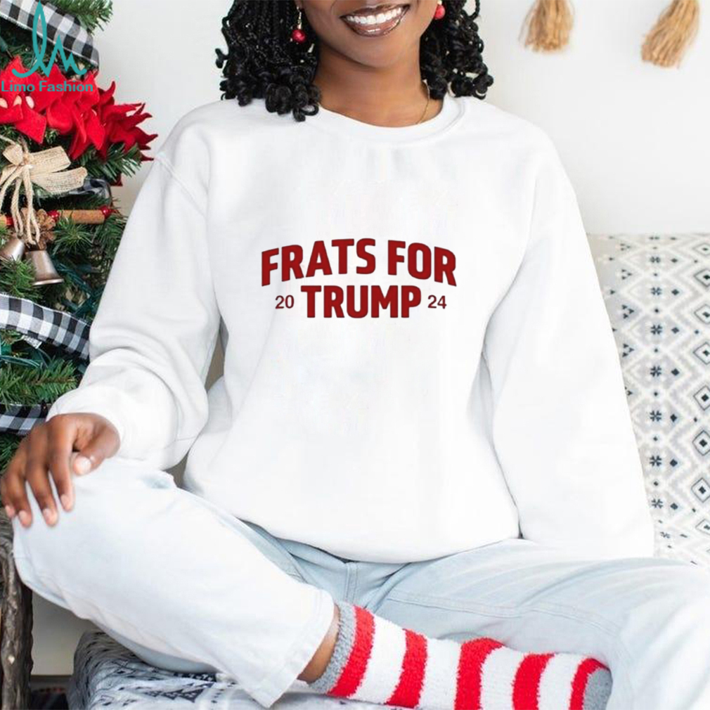 Frats For Trump 2024 Shirt Frats For Trump 2024 Shirt