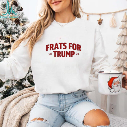 Frats For Trump 2024 Shirt