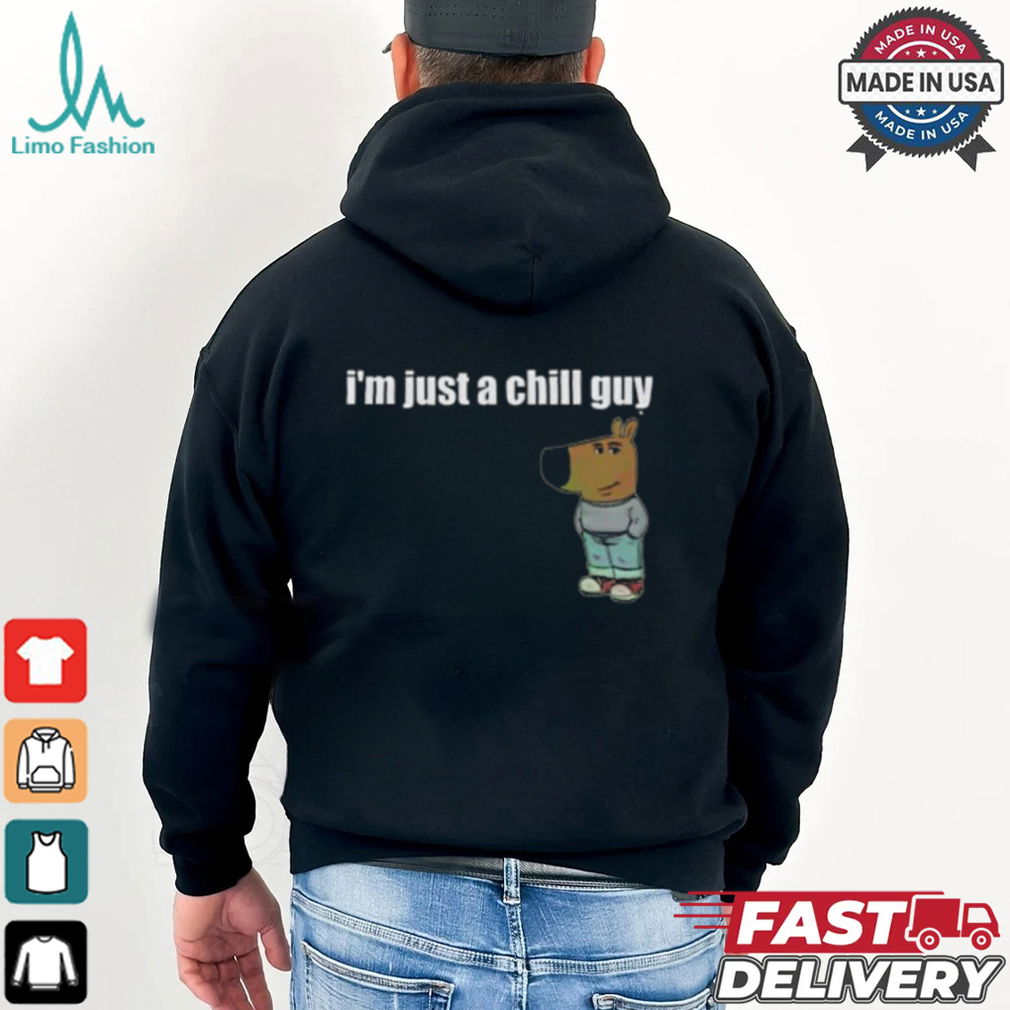Funny TikTok Meme I’m Just A Chill Guy Shirt Funny TikTok Meme I’m Just A Chill Guy Shirt