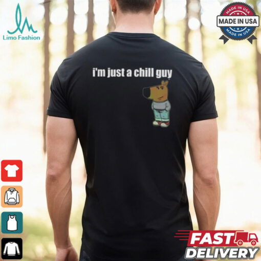 Funny TikTok Meme I’m Just A Chill Guy Shirt