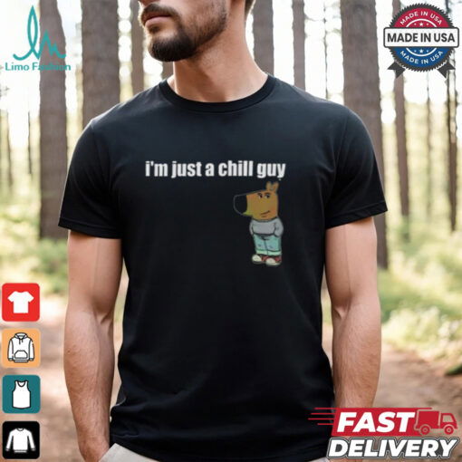 Funny TikTok Meme I’m Just A Chill Guy Shirt