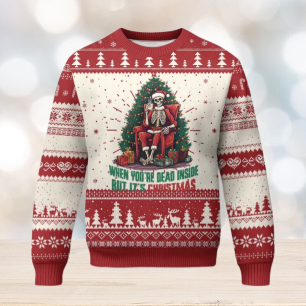 Funny Xmas Ugly Christmas Sweater When You’re Dead Inside But It’s Christmas Chillin Skeleton Funny Xmas Ugly Christmas Sweater When You’re Dead Inside But It’s Christmas Chillin Skeleton