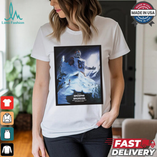 Game 12 Cleveland Browns vs. Denver Broncos NFL Empower Field At Mile High December 2 2024 Poster t shirt