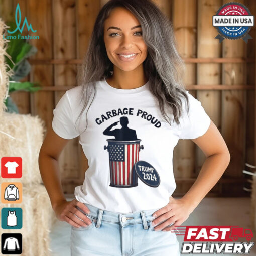 Garbage Proud To Be Garbage Vote Trump Supporters President 2024 T Shirts