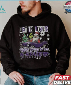 Get In Loser We_re Going To See Kansas State Wildcats Grinch Shirt