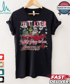 Get In Loser We_re Going To See Louisville Cardinals Grinch Shirt