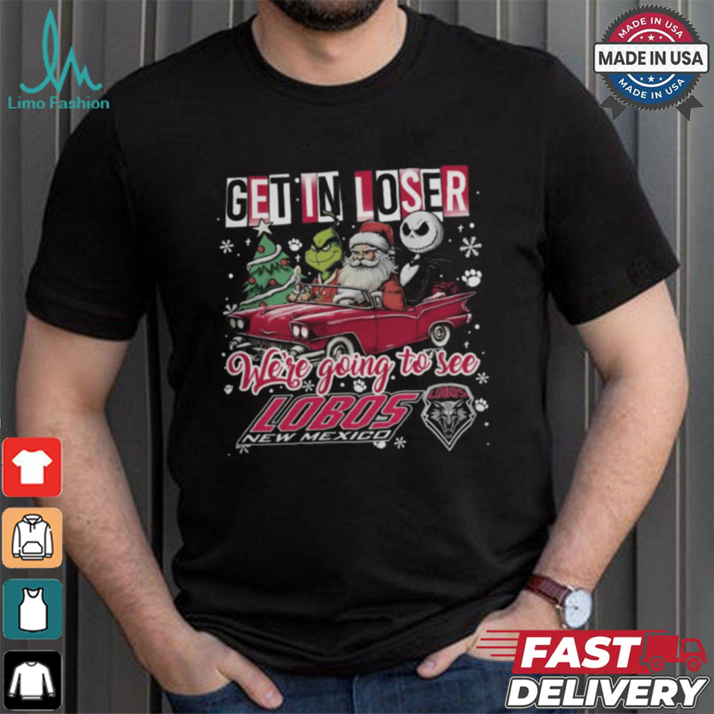 Get In Loser We_re Going To See New Mexico Lobos Grinch Shirt Get In Loser We_re Going To See New Mexico Lobos Grinch Shirt
