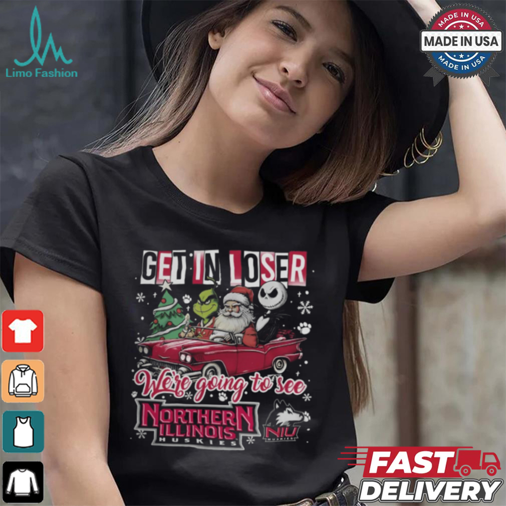 Get In Loser We_re Going To See Northern Illinois Huskies Grinch Shirt Get In Loser We_re Going To See Northern Illinois Huskies Grinch Shirt