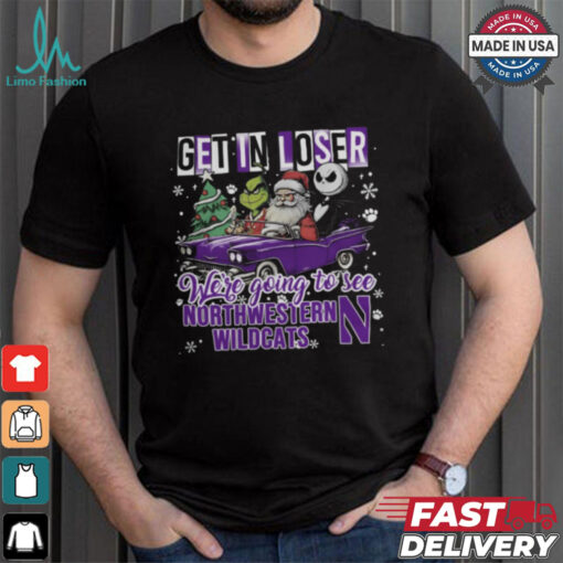 Get In Loser We_re Going To See Northwestern Wildcats Grinch Shirt