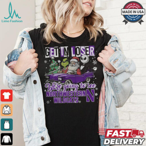Get In Loser We_re Going To See Northwestern Wildcats Grinch Shirt