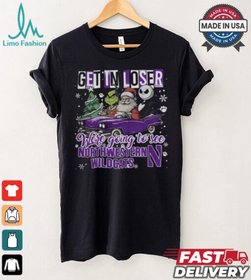Get In Loser We_re Going To See Northwestern Wildcats Grinch Shirt