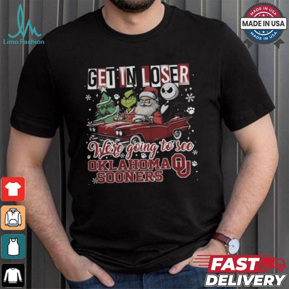 Get In Loser We_re Going To See Oklahoma Sooners Grinch Shirt Get In Loser We_re Going To See Oklahoma Sooners Grinch Shirt