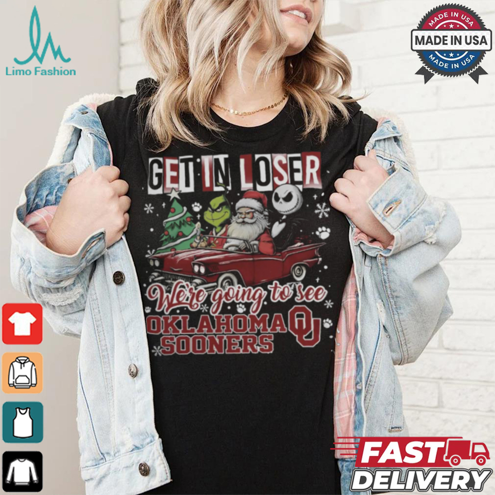 Get In Loser We_re Going To See Oklahoma Sooners Grinch Shirt Get In Loser We_re Going To See Oklahoma Sooners Grinch Shirt