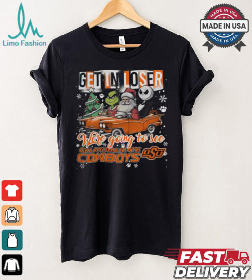 Get In Loser We_re Going To See Oklahoma State Cowboys Grinch Shirt